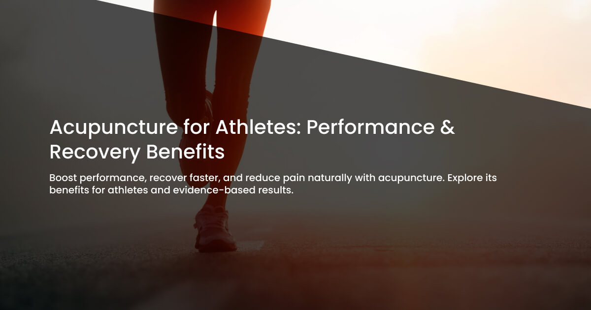 Acupuncture for Athletes: Performance & Recovery Benefits